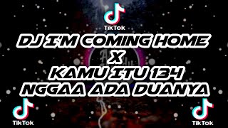 Download lagu Dj Im Coming Home x Kamu Itu 134 Ngga Ada 2 Nya 🎶 DJ DESA & FAHMYFAY Remix mp3