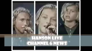 Hanson live on Channel 6 (PRE FAME live audio)