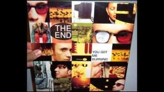 The End - You got me burning (1993 Love mix)