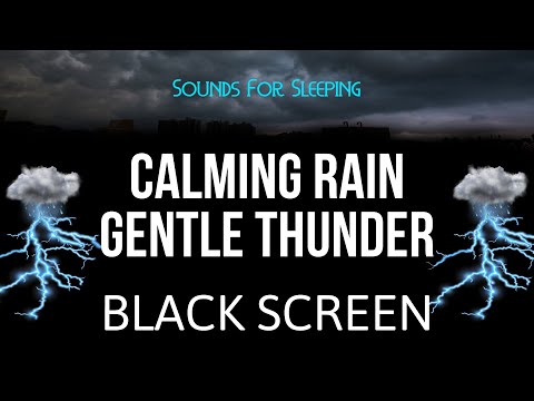 Sleep Immediately with CALMING RAIN and GENTLE THUNDER - Black Screen Sounds for Sleeping