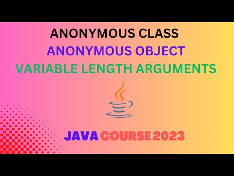 Anonymous Class Object Variable Length Arguments Java Course 2023