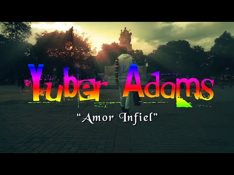 Yuber Adams - Amor Infiel (Video Oficial)