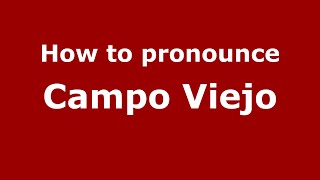 How to pronounce Campo Viejo