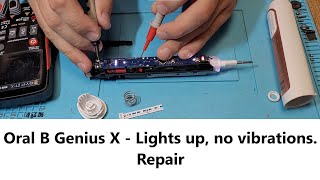 Repair of Braun Oral-B Genius X. Lights up, but no vibrations.