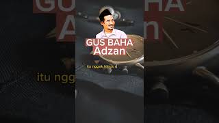 Download lagu Gus Baha : Jangan Tergesa - Gesa Sholat saat Mendengarkan Adzan mp3