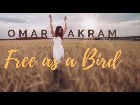 Omar Akram - Free As A Bird