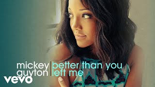 Mickey Guyton - Better Than You Left Me (Audio)