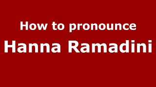 How to pronounce Hanna Ramadini