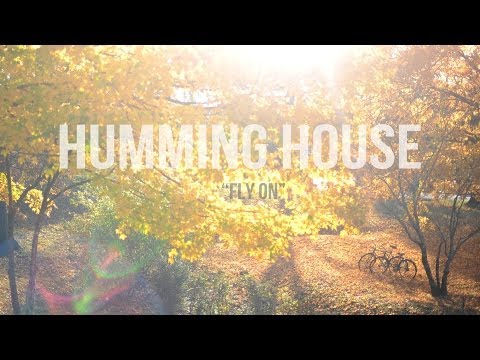 Humming House - Fly On (Forever Is Better With You)