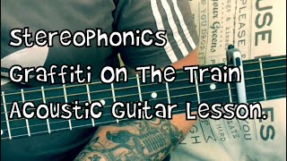 Stereophonics-Graffiti On The Train-Acoustic Guitar Lesson.