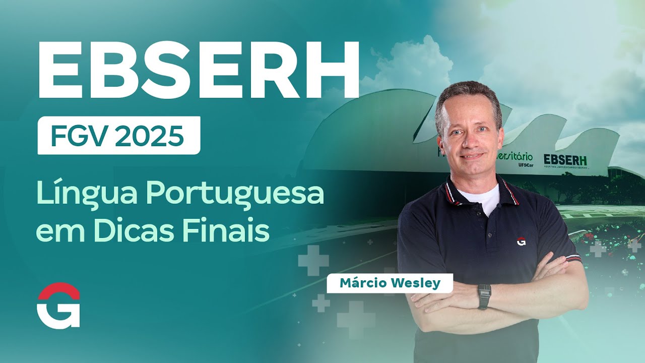 Concurso EBSERH FGV 2025 | Língua Portuguesa em Dicas Finais com Márcio Wesley