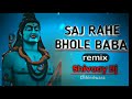SAJ RAHE BHOLE BABA Shivaay Dj Editor Boy Raj