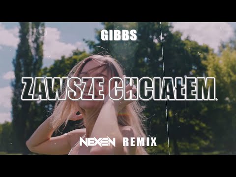 Gibbs - Zawsze chciałem (NEXEN REMIX)