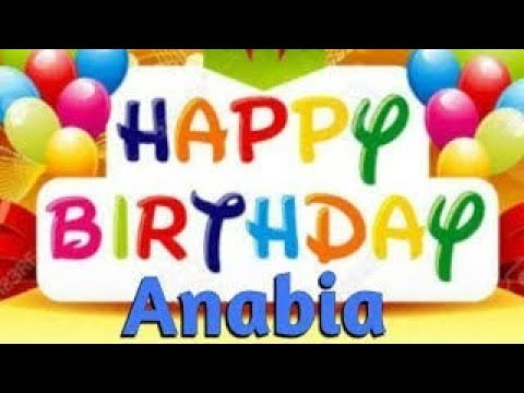 anabia happy birthday to you with song name| happy birthday anabia