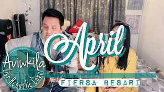 FIERSA BESARI - APRIL (Live Acoustic Cover by Aviwkila)