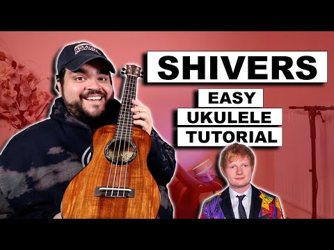 SHIVERS - Ed Sheeran (EASY Ukulele Tutorial with CHORDS & STRUMMING)