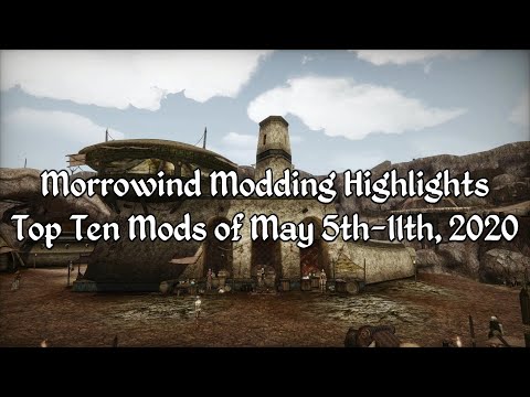 Morrowind Modding Highlights EP2 - Top 10 Mods of May 5th-11th 2020