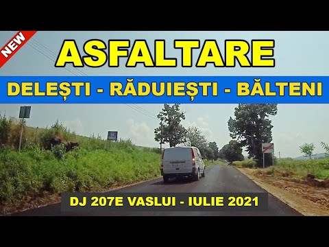 Asfaltare DELESTI - RADUIESlTI - BALTENI pe DJ 207E Vaslui video iulie 2021