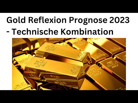 Gold Reflexion Prognose 2023 - Technische Kombination Tipps