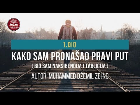 KAKO SAM PRONAŠAO PRAVI PUT 1.dio - Muhammed Džemil Zejno