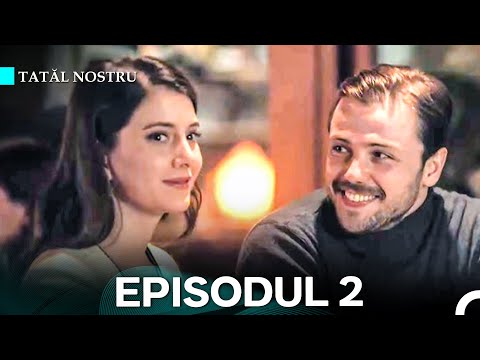 Tatăl nostru Episodul 2