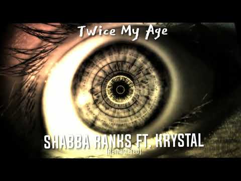 Shabba Ranks ft. Krystal - Twice My Age [Remastered]
