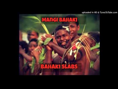 Mangi Bahaki   - BAHAKI SLABS