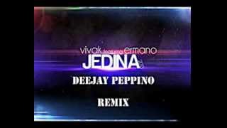 Ermano Feat Vivak - Jedina (Deejay Peppino Remix)