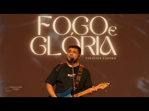 Fogo E Gloria - Vinicius Castro