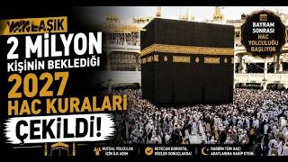 Yaklaşık 2 Milyon Kişinin Beklediği 2027 Hac Kuraları Çekildi