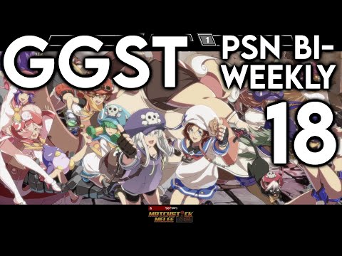 MSM Guilty Gear STRIVE PSN Weekly #18 ☆Time Stamped☆