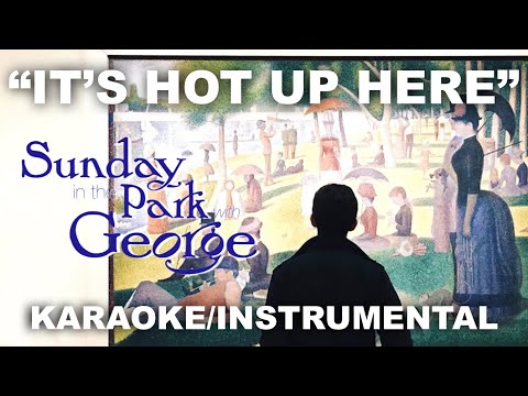 **SEE DESCRIPTION FIRST** "It's Hot Up Here" - Sunday in the Park With George [Instrumental]