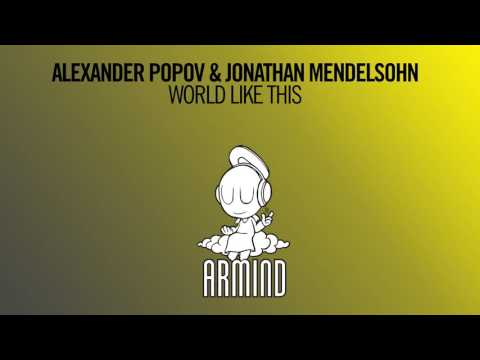 Alexander Popov & Jonathan Mendelsohn - World Like This (Extended Mix)