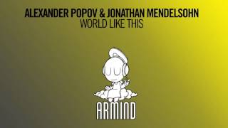 Alexander Popov & Jonathan Mendelsohn - World Like This (Extended Mix)