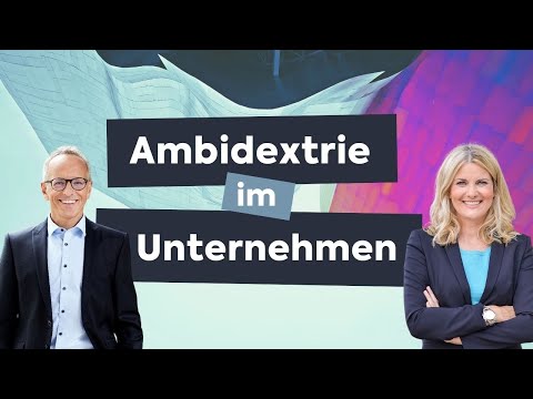 Ambidextrie im Unternehmen - Susanne Nickel und Albert Plininger