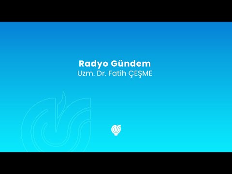 Eğitim - Radyo Gündem - 12.04.2018 - Uzm.Dr. Fatih ÇEŞME