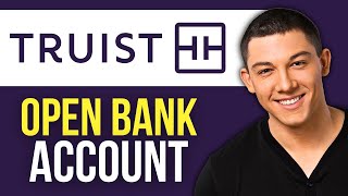 How to Open a Truist Bank Account Online (2025)