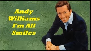 Andy Williams........I'm All Smiles.