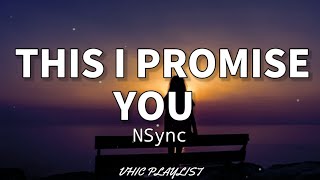This I Promise You - NSync (Lyrics)🎶