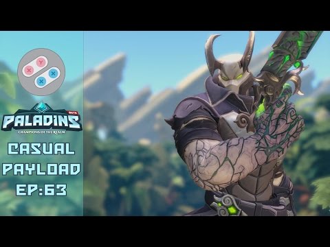 Late Night Casual Paladins: Episode 63 [Payload] [Viktor] [Androxus] [OB 40]