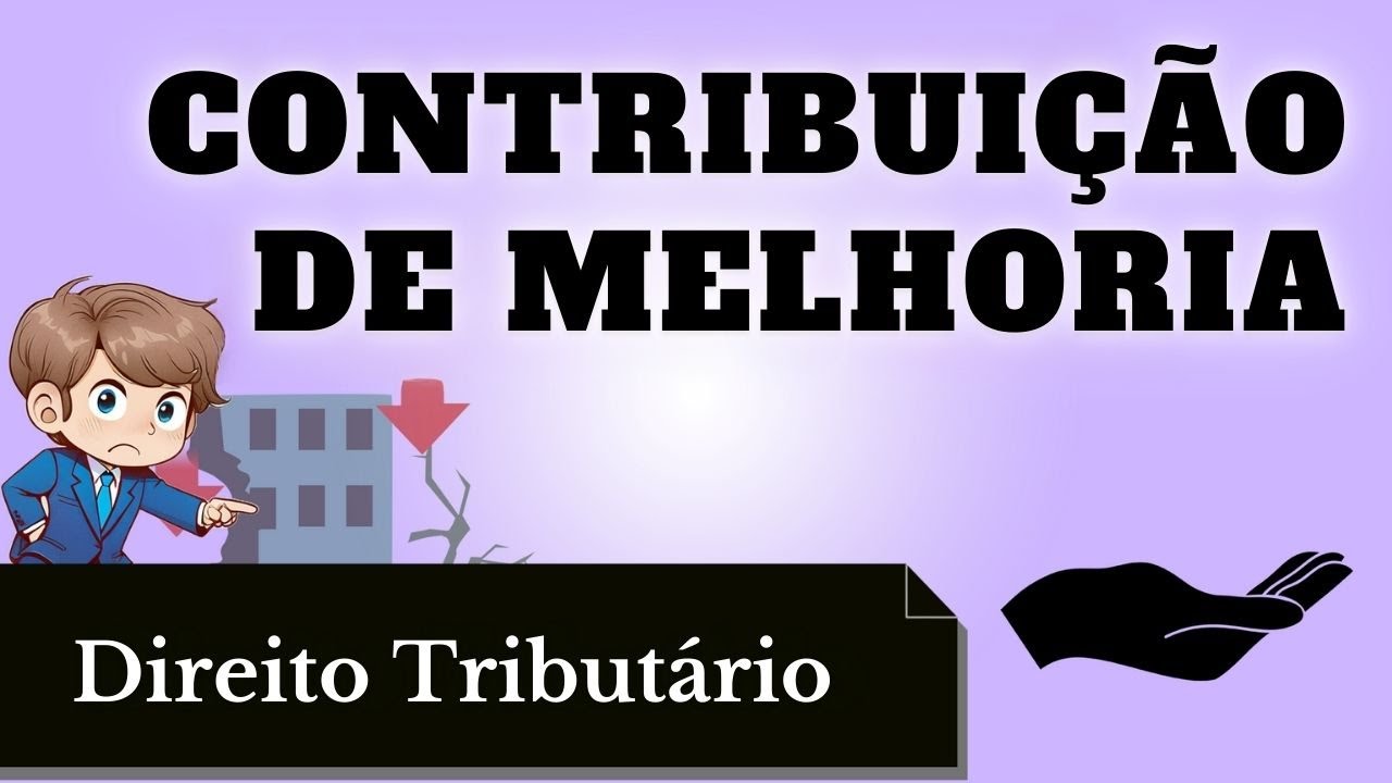 Contribuição de Melhoria (Direito Tributário): Resumo Completo