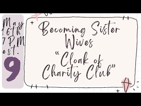 "Cloak of Charity "Club Chap 9 Welcome all SISTER FRIENDS!