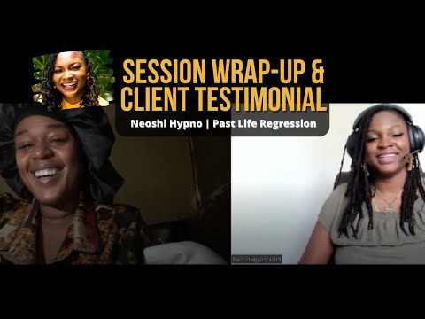 196 Neoshi Hypno - Session Wrap-up & Client Testimonial | Past Life Regression