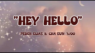 Download lagu Peder Elias & Cha Eun Woo - 'Hey Hello' (lyrics) mp3