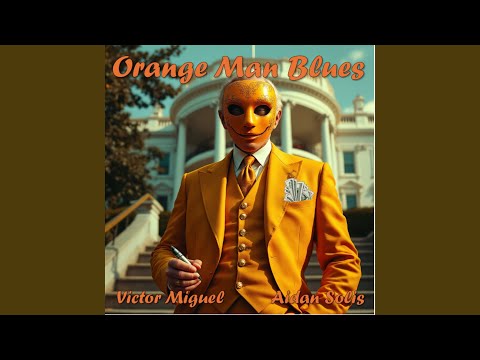Orange Man Blues