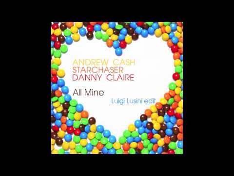 Andrew Cash & Starchaser feat. Danny Claire - All Mine