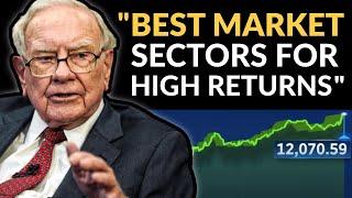Warren Buffett: Best Market Sectors For High Returns