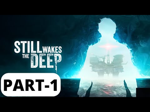 Still Wakes The Deep Walkthrough Gameplay Part 1 No Commentary