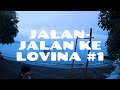 Jalan Jalan Ke Lovina Bali Utara Part 1