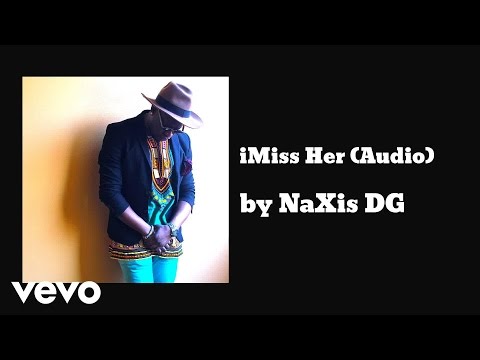 NaXis DG - iMiss Her (AUDIO)
